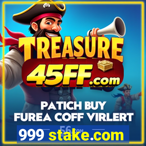 999 stake.com